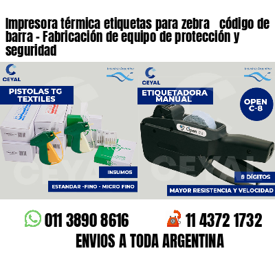 Impresora térmica etiquetas para zebra  código de barra - Fabricación de equipo de protección y seguridad